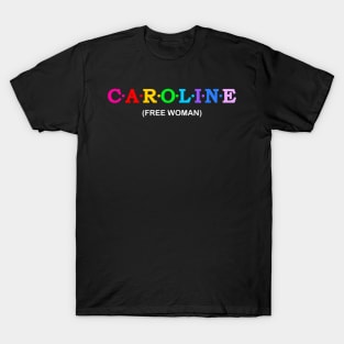 Caroline  - Free Woman. T-Shirt